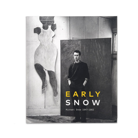 Early Snow: Michael Snow 1947-1962