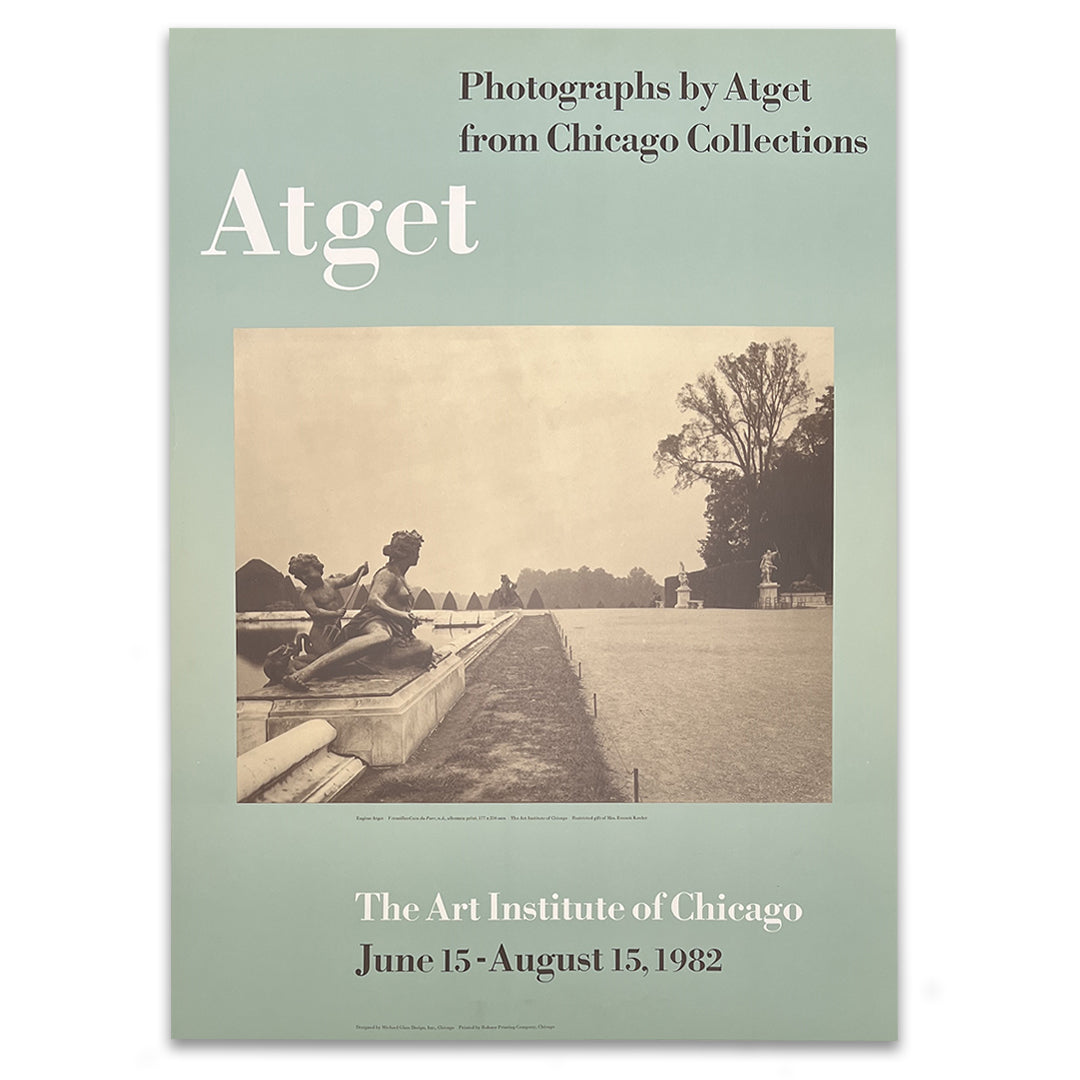 ATGET: Photographs by Atget from Chicago Collections. Art Institute of Chicago, June 15 - August 15, 1982. Poster.