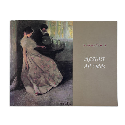Florence Carlyle: Against All Odds