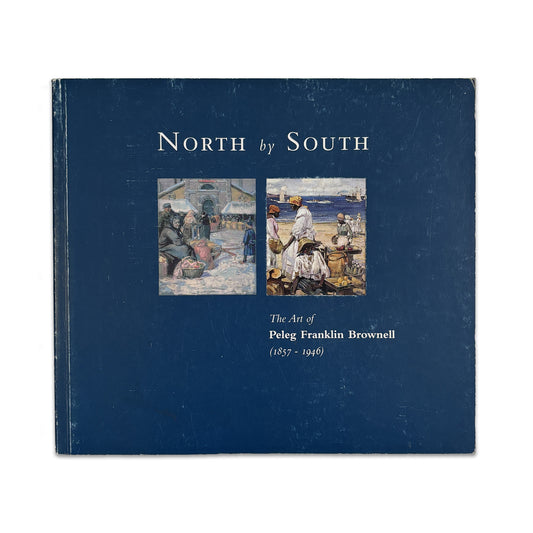 North by South: The Art of Peleg Franklin Brownell (1857-1946)