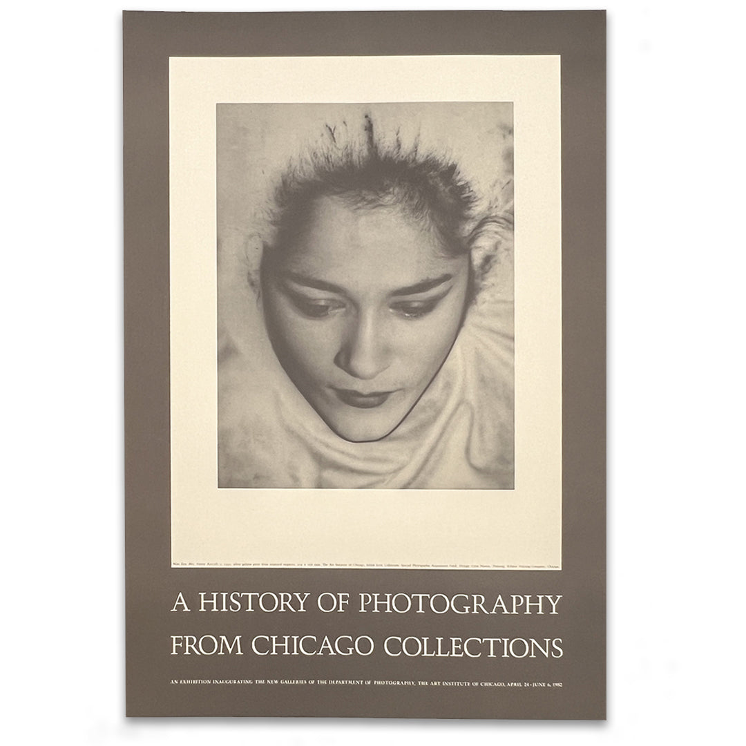A HISTORY OF PHOTOGRAPHY FROM CHICAGO COLLECTIONS. Art Institute of Chicago, April 24 - June 6, 1982. Poster.