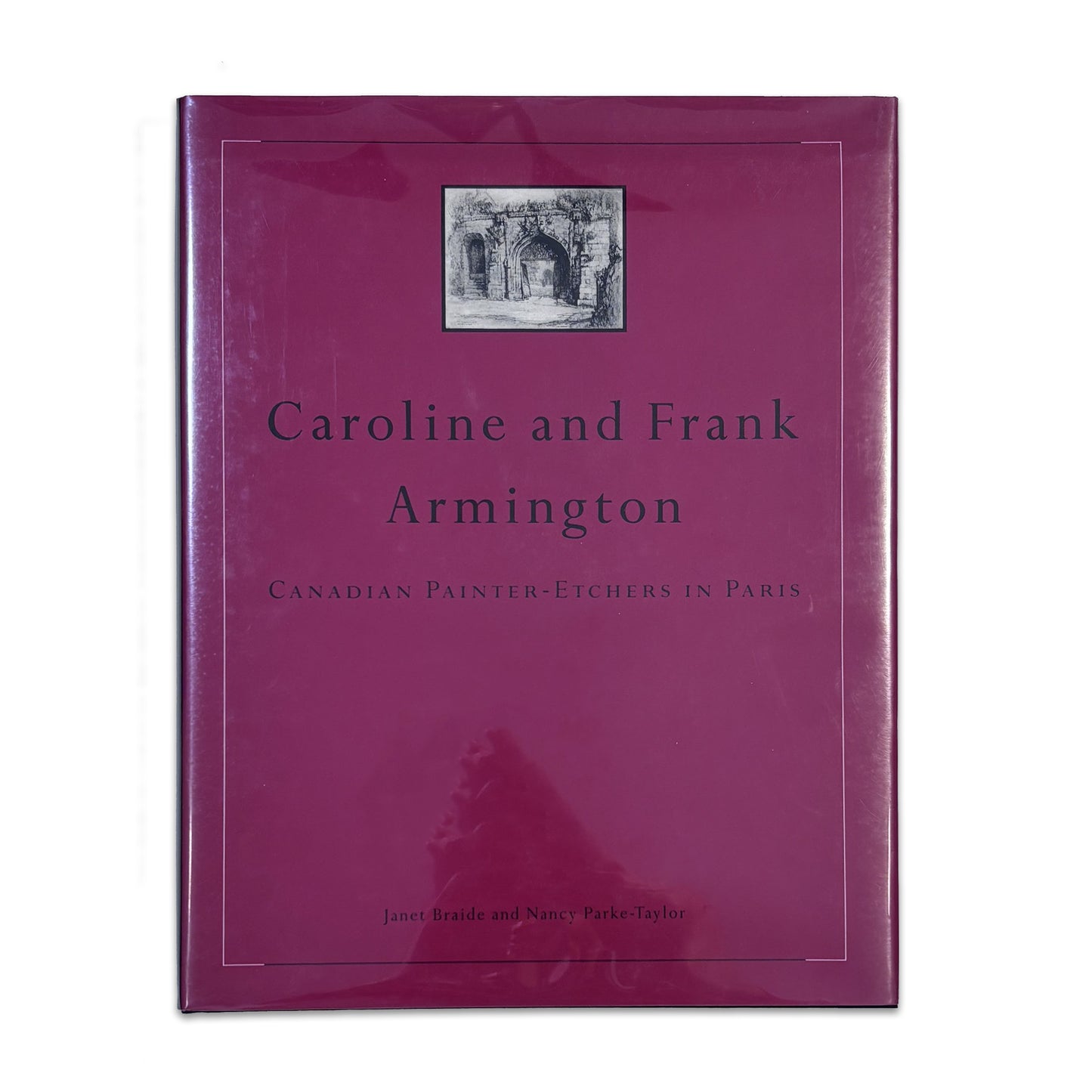 Caroline and Frank Armington: Canadian Painter-Etchers in Paris